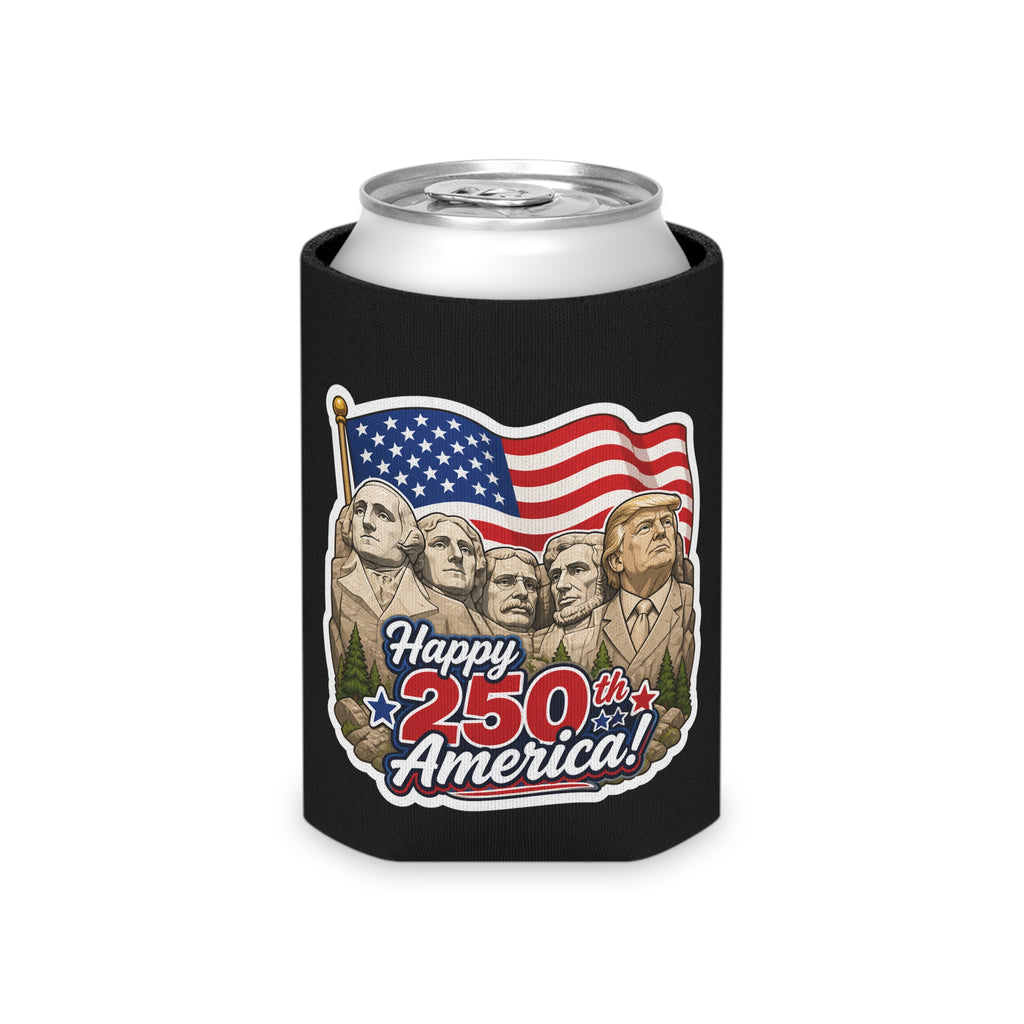 "Happy 250th America!" Trump on Mt. Rushmore Can Cooler Koozie (Fourth of July)