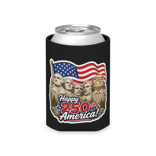 "Happy 250th America!" Trump on Mt. Rushmore Can Cooler Koozie (Fourth of July)