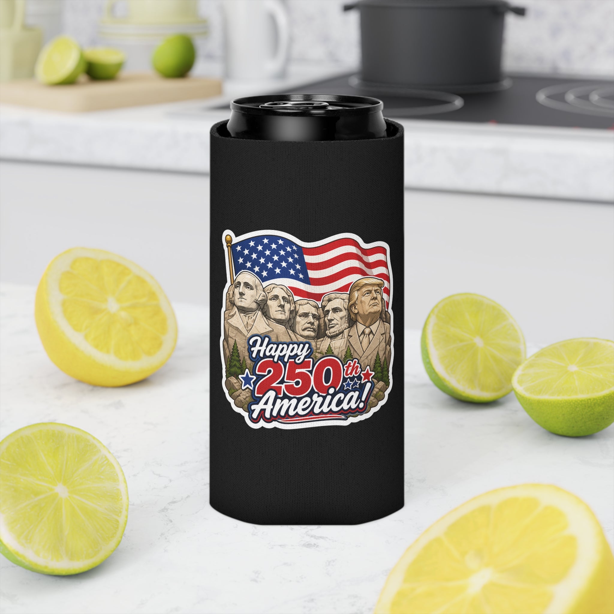 "Happy 250th America!" Trump on Mt. Rushmore Can Cooler Koozie (Fourth of July)