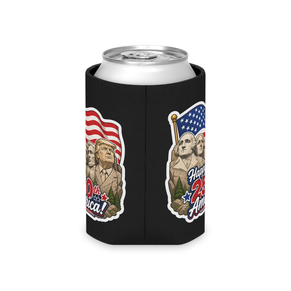 "Happy 250th America!" Trump on Mt. Rushmore Can Cooler Koozie (Fourth of July)