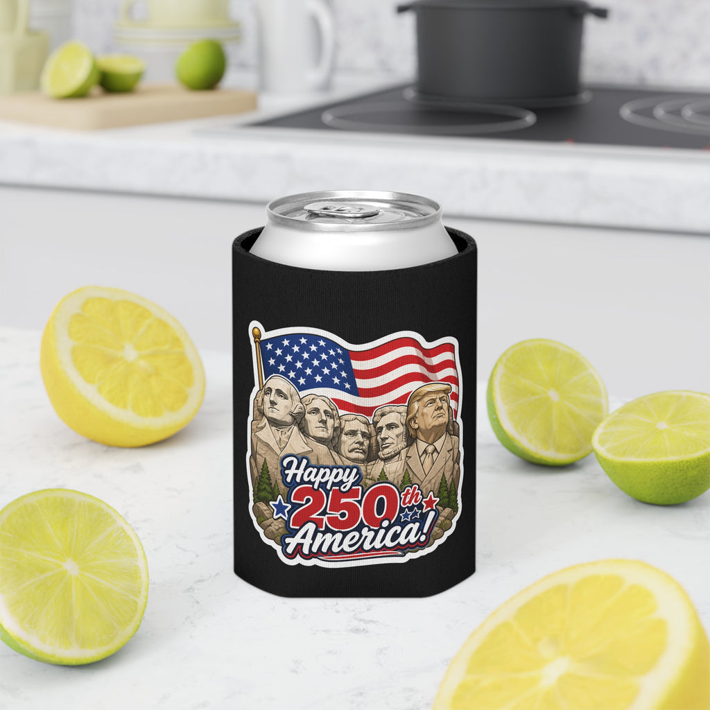 "Happy 250th America!" Trump on Mt. Rushmore Can Cooler Koozie (Fourth of July)