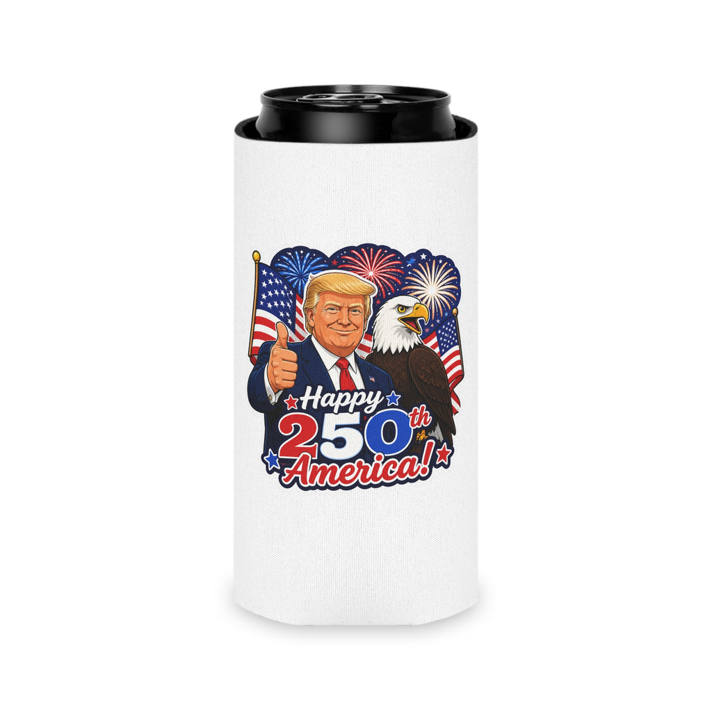 "Happy 250th America!" Patriotic Trump Can Cooler Koozie (Fourth of July)