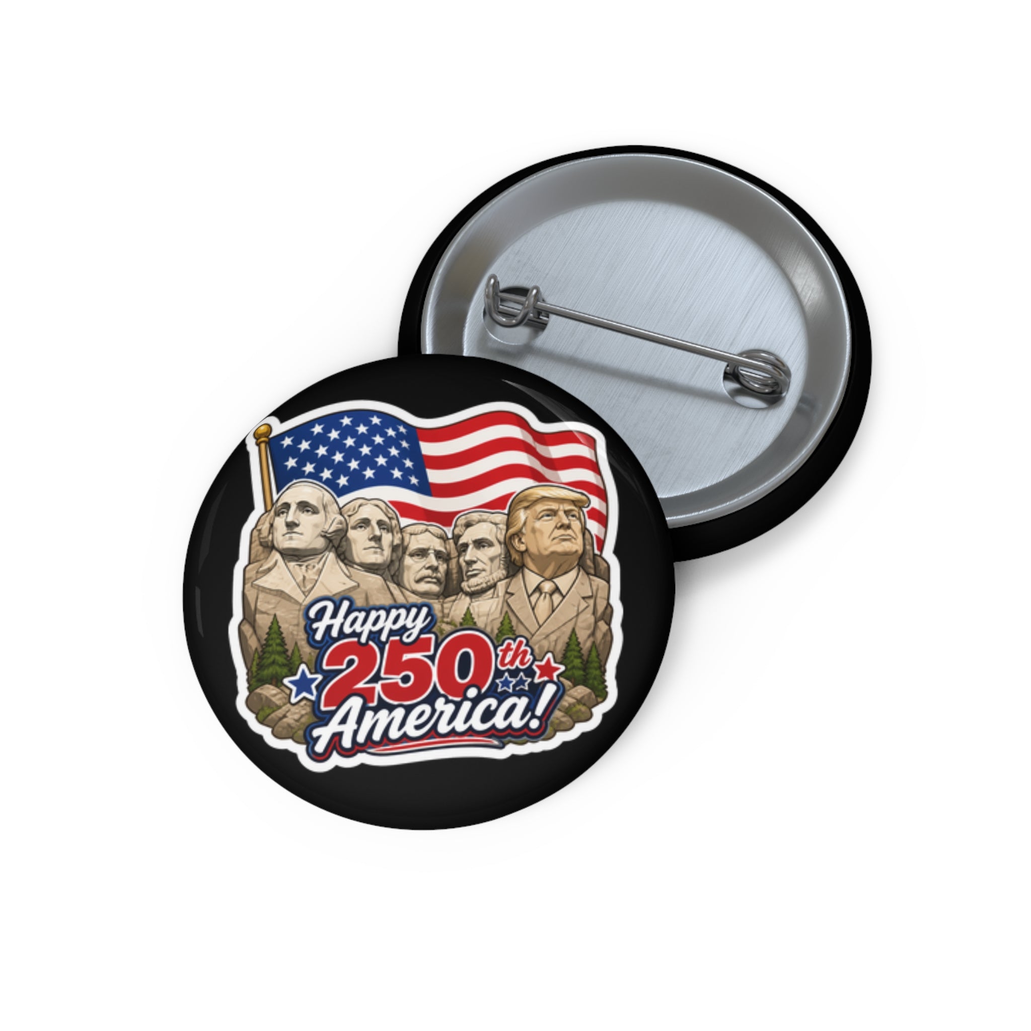 Trump on Mt. Rushmore Happy 250th America! Commemorative Pin Button (Collectable)