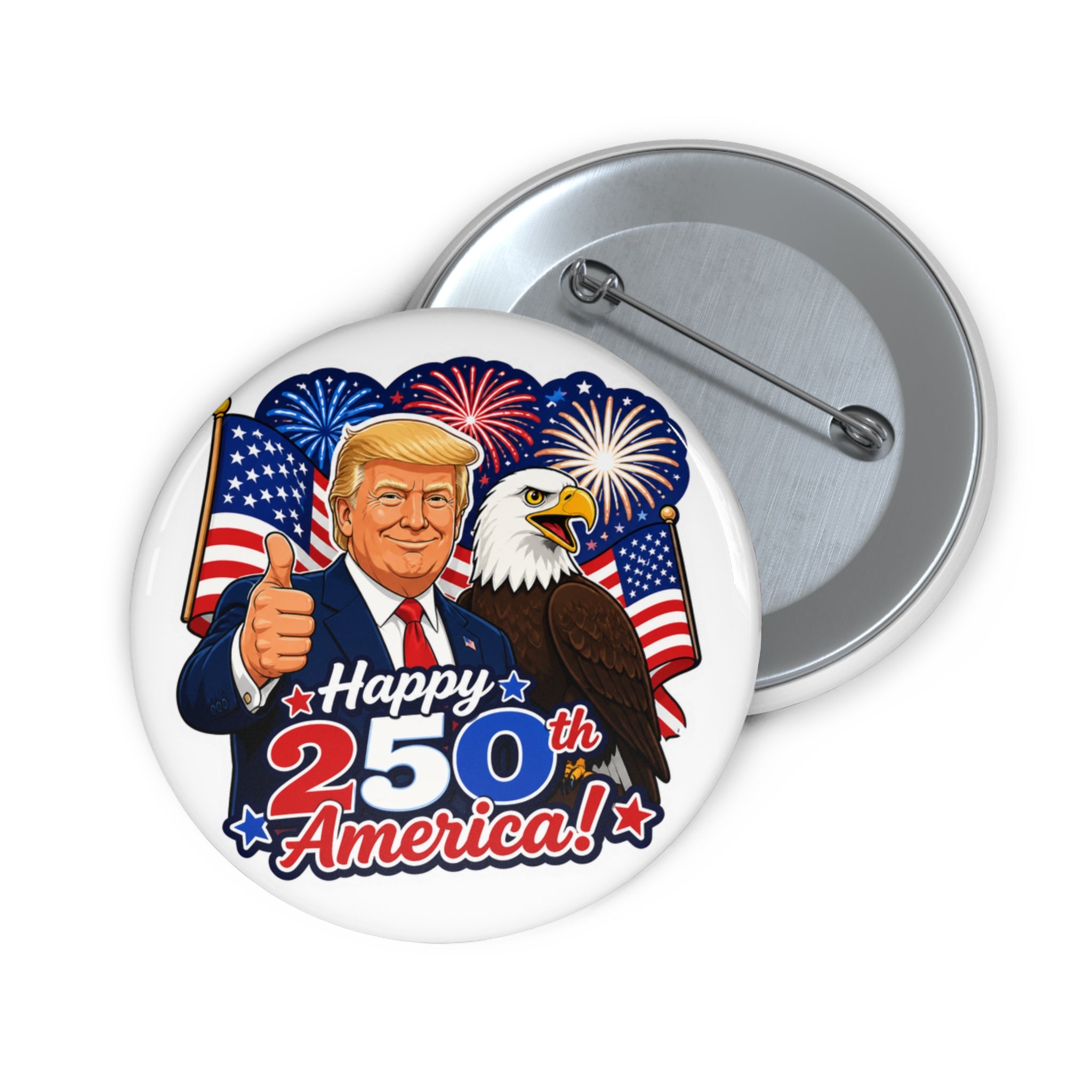 Patriotic Trump Happy 250th America! Commemorative Pin Button (Collectable)