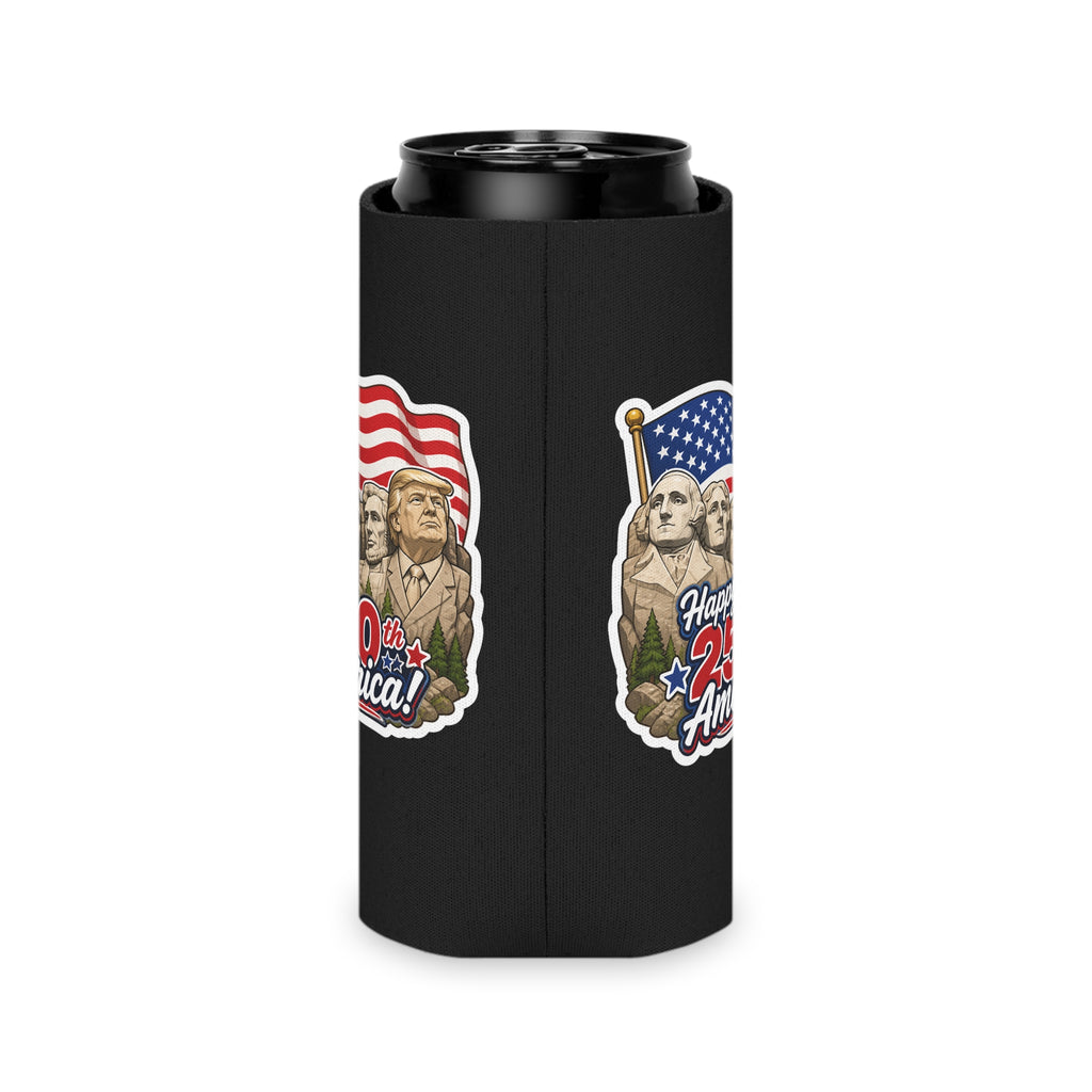 "Happy 250th America!" Trump on Mt. Rushmore Can Cooler Koozie (Fourth of July)