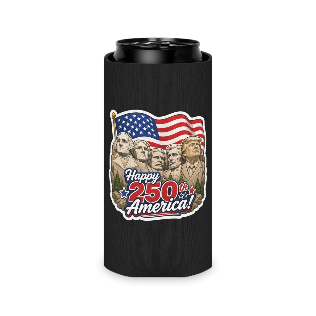 "Happy 250th America!" Trump on Mt. Rushmore Can Cooler Koozie (Fourth of July)