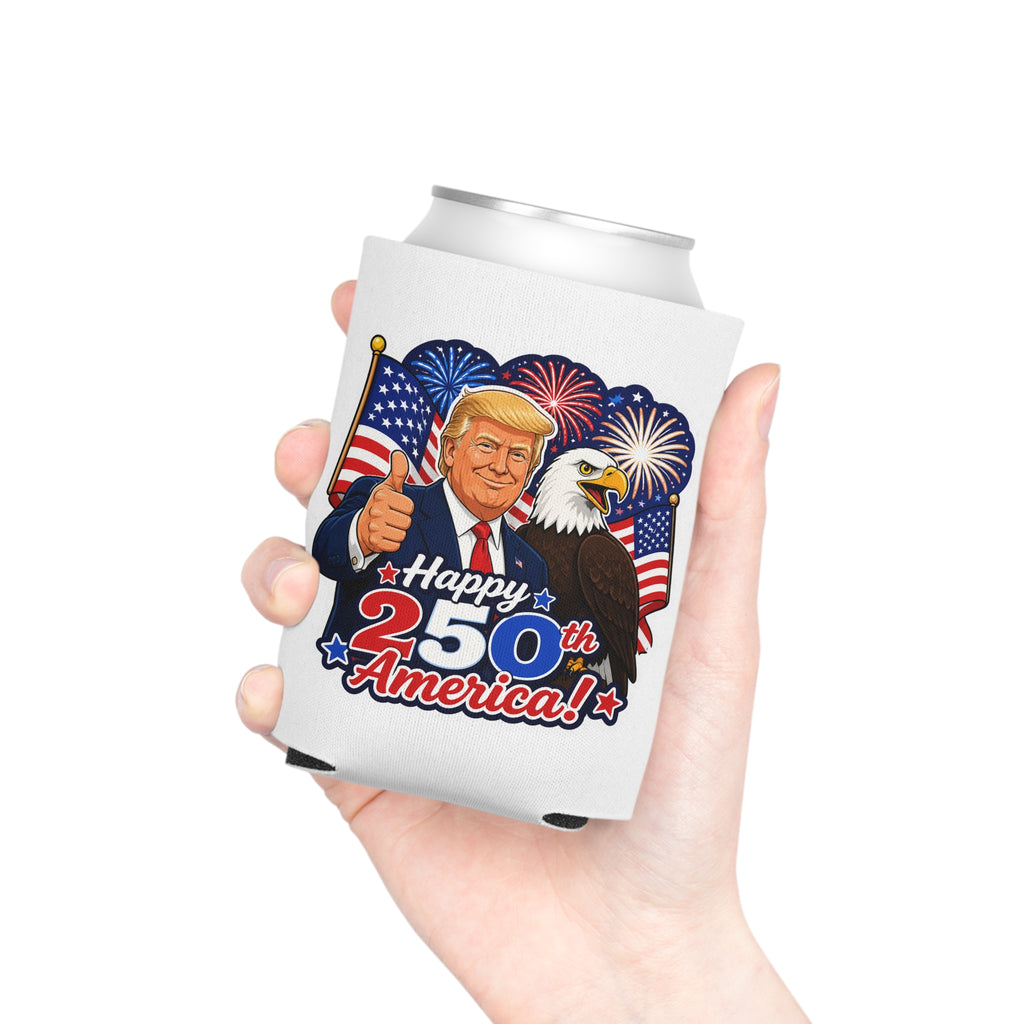 "Happy 250th America!" Patriotic Trump Can Cooler Koozie (Fourth of July)