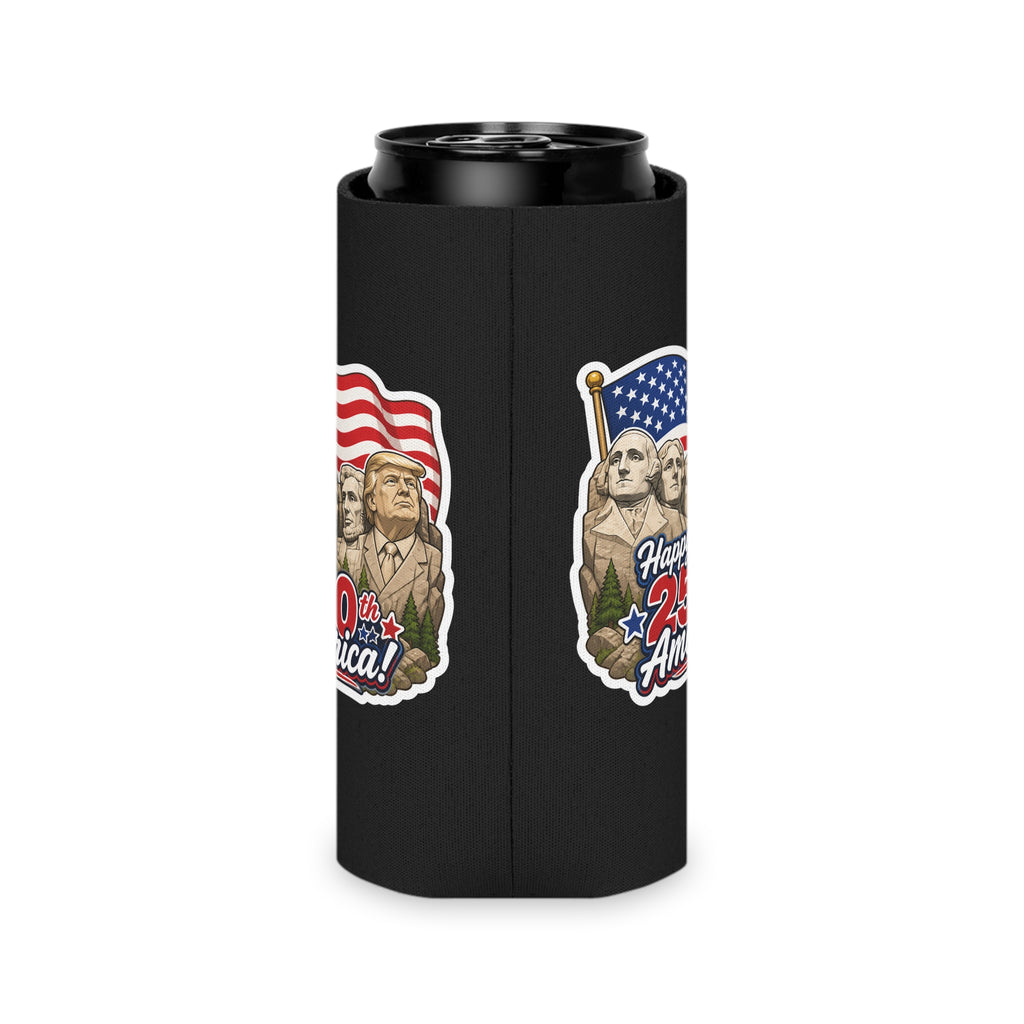 "Happy 250th America!" Trump on Mt. Rushmore Can Cooler Koozie (Fourth of July)