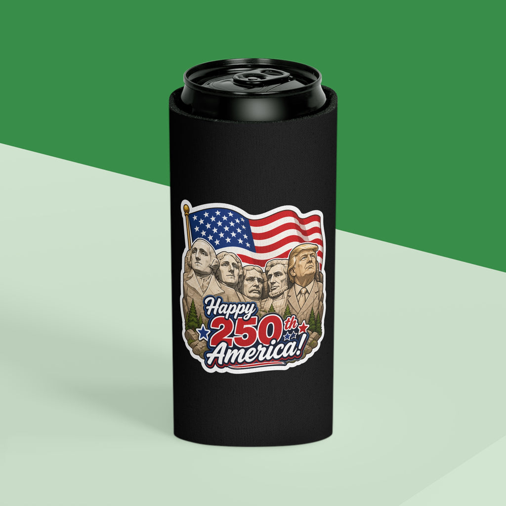 "Happy 250th America!" Trump on Mt. Rushmore Can Cooler Koozie (Fourth of July)