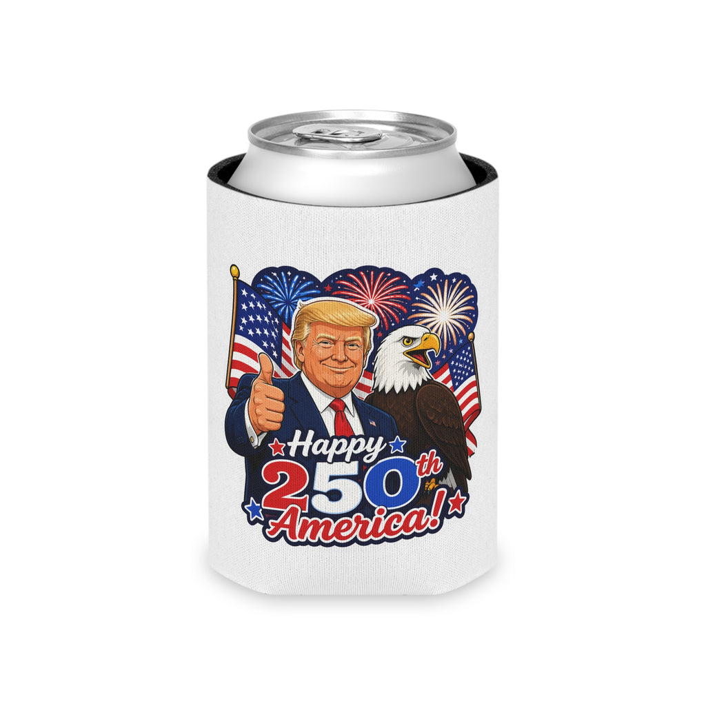 "Happy 250th America!" Patriotic Trump Can Cooler Koozie (Fourth of July)