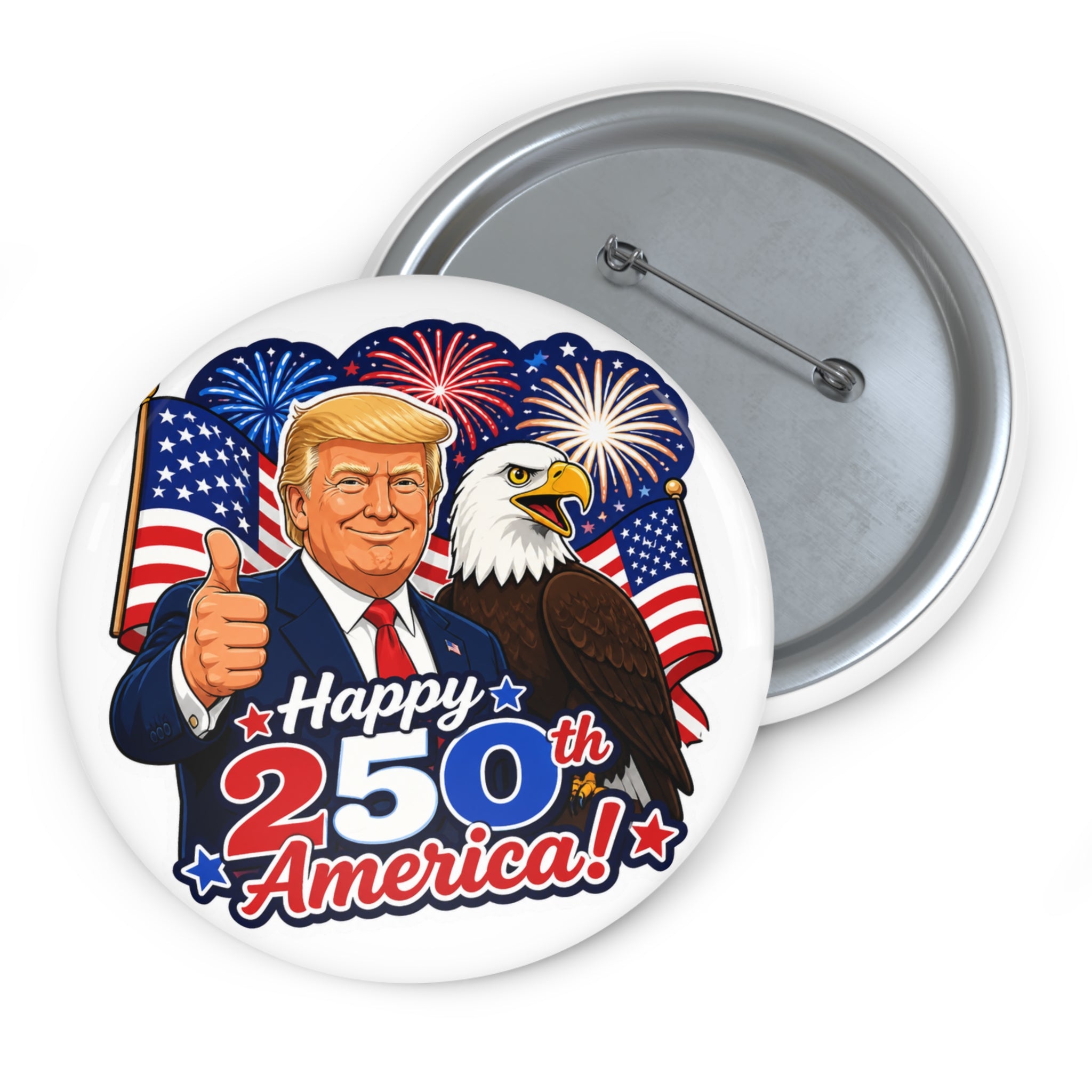 Patriotic Trump Happy 250th America! Commemorative Pin Button (Collectable)