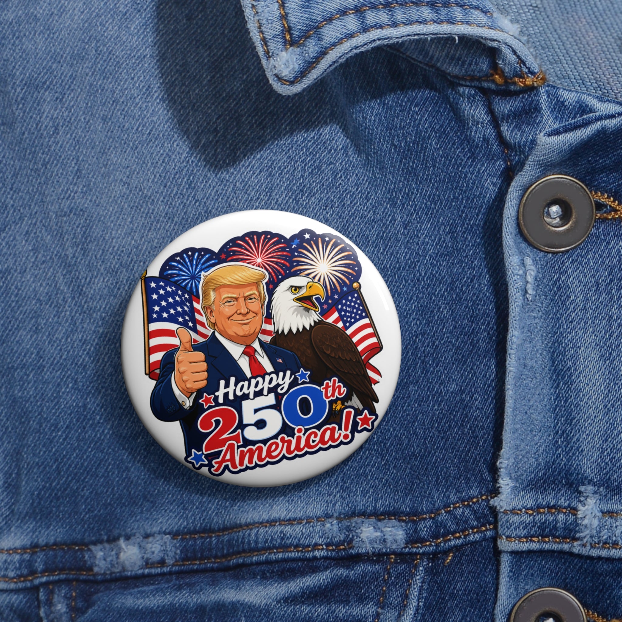 Patriotic Trump Happy 250th America! Commemorative Pin Button (Collectable)