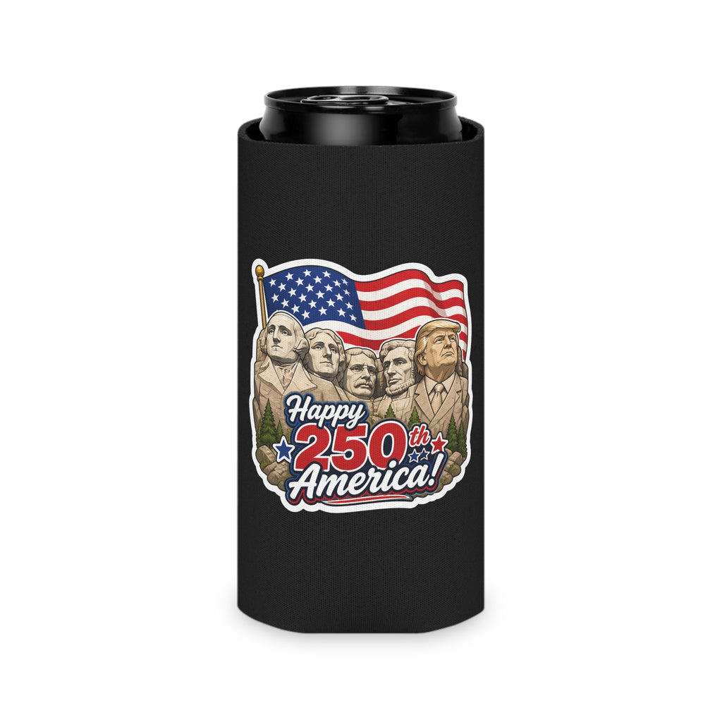 "Happy 250th America!" Trump on Mt. Rushmore Can Cooler Koozie (Fourth of July)